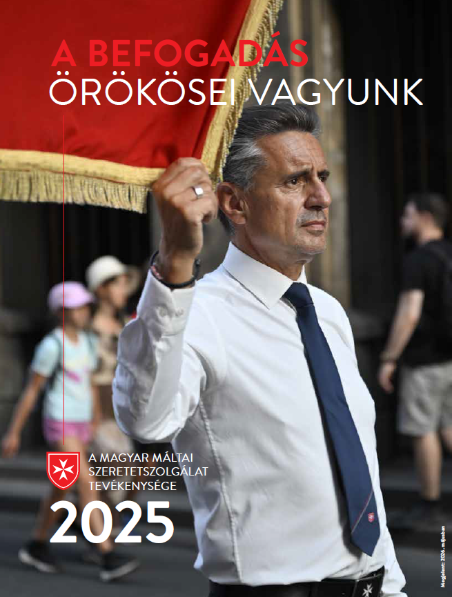 A Magyar Máltai Szeretetszolgálat Egyesület éves beszámolója - 2025.