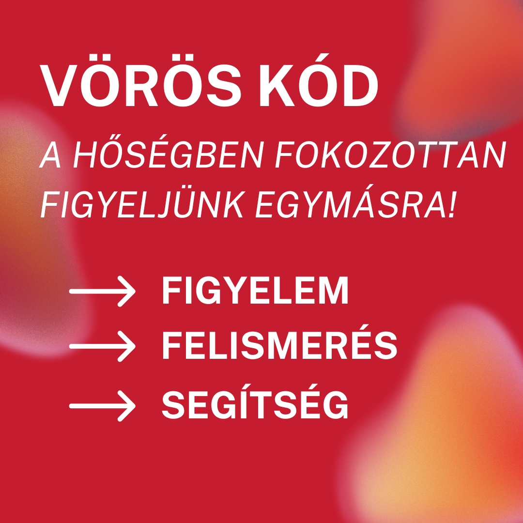 VÖRÖS KÓD – Fokozottan figyeljünk egymásra!