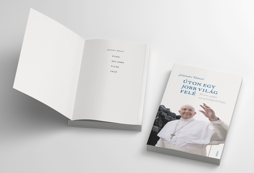 Az apostoli látogatásra jelenik meg Solymári Dániel új könyve Ferenc pápáról